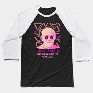 Pink Freud Dark side Of Your Mom Baseball T-Shirt